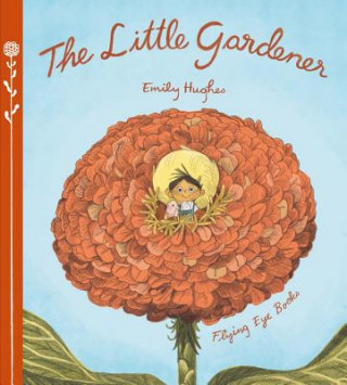 Kniha The Little Gardener Emily Hughes