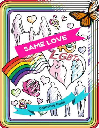 Kniha Same Love Lgbt+ Coloring Book: Adult Colouring Fun, Stress Relief Relaxation and Escape Aryla Publishing