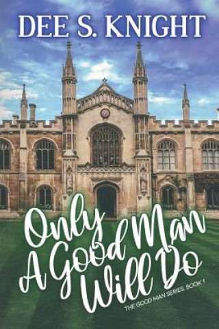 Knjiga Only a Good Man Will Do Dee S. Knight