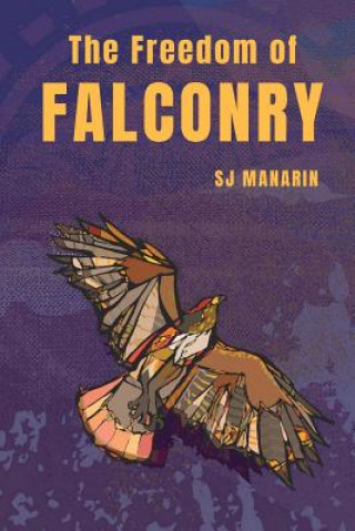 Buch Freedom of Falconry S. J. Manarin