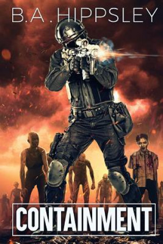Knjiga Containment: A Zombie Novel B a Hippsley