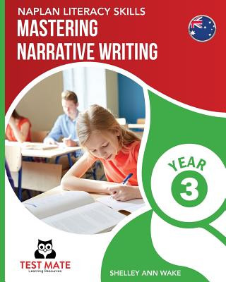 Książka NAPLAN LITERACY SKILLS Mastering Narrative Writing Year 3 Shelley Ann Wake