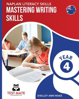 Kniha NAPLAN LITERACY SKILLS Mastering Writing Skills Year 4 Shelley Ann Wake