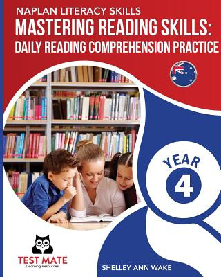 Kniha NAPLAN LITERACY SKILLS Mastering Reading Skills Year 4: Daily Reading Comprehension Practice Shelley Ann Wake