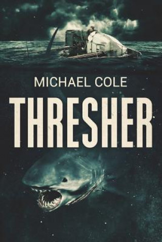Kniha Thresher: A Deep Sea Thriller Michael Cole