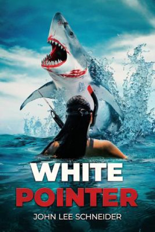 Knjiga White Pointer John Lee Schneider