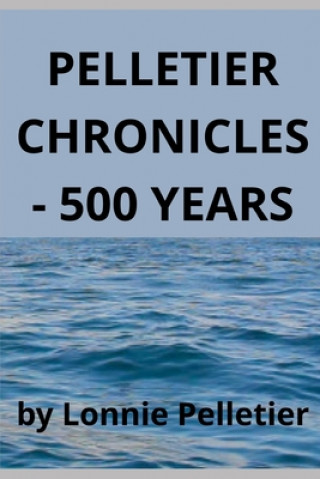 Buch Pelletier Chronicles - 500 Years Lonnie Pelletier