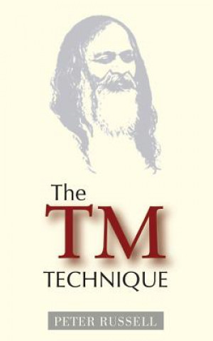 Könyv The TM Technique: An Introduction to Transcendental Meditation and the Teachings of Maharishi Mahesh Yogi Peter Russell