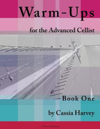 Βιβλίο Warm-Ups for the Advanced Cellist, Book One Cassia Harvey