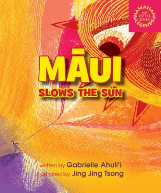 Buch Maui Slows the Sun Gabrielle Ahulii