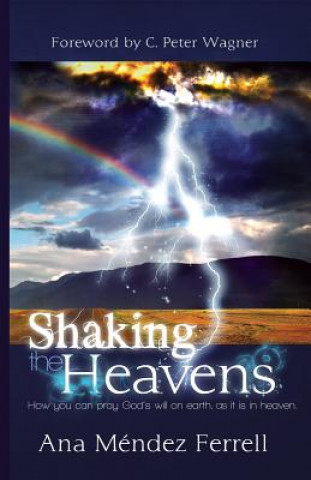 Könyv Shaking The Heavens Dr Ana Mendez Ferrell