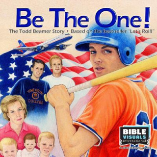 Carte Be The One! The Todd Beamer Story Bible Visuals International