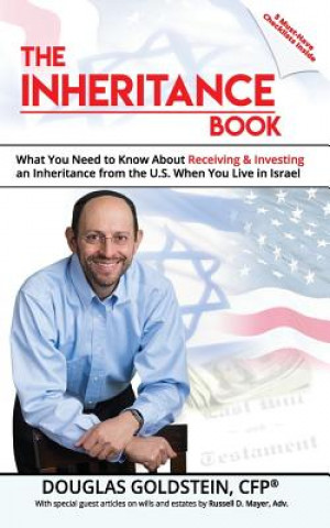 Kniha The Inheritance Book: What you need to know about receiving and investing an inheritance from the U.S. when you live in Israel Douglas Goldstein