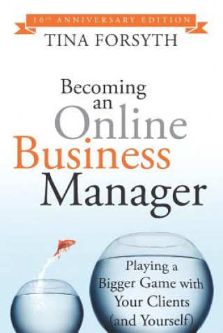 Kniha Becoming an Online Business Manager: 10th Anniversary Edition Tina Forsyth