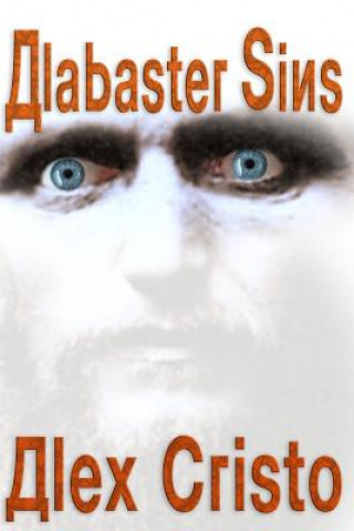 Knjiga Alabaster Sins Alex Cristo