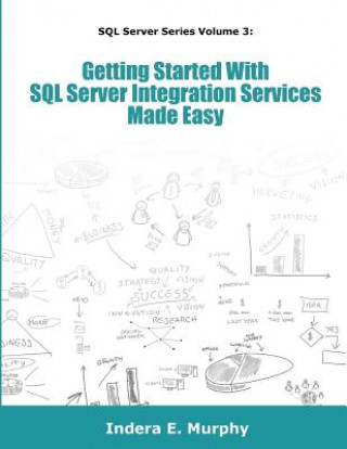 Knjiga Getting Started with SQL Server Integration Services Made Easy Indera E Murphy