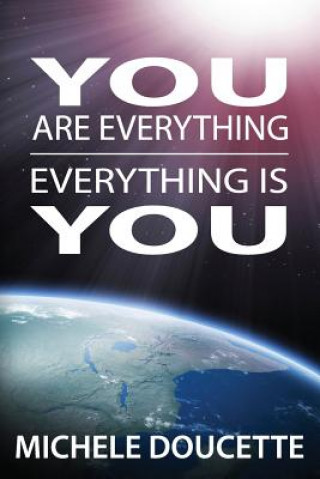 Knjiga You Are Everything: Everything Is You Michele Doucette