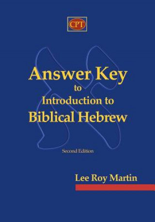 Könyv Answer Key to Introduction to Biblical Hebrew Lee Roy Martin