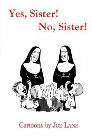 Könyv Yes, Sister! No, Sister! Joe Lane
