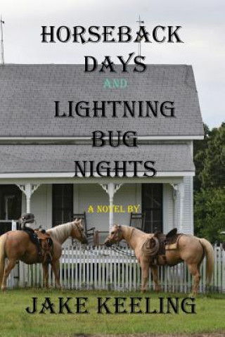 Kniha Horseback Days and Lightning Bug Nights Jake Keeling
