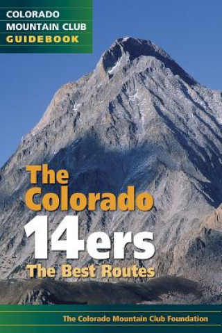 Carte The Colorado 14ers: The Best Routes The Colorado Mountain Club