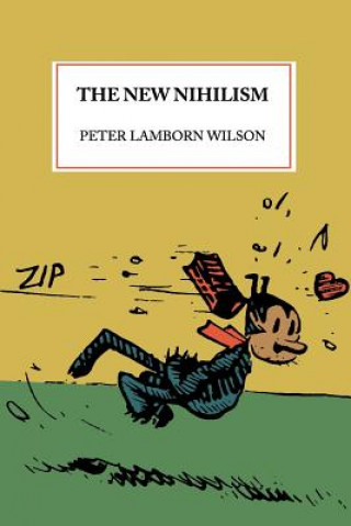 Książka The New Nihilism Peter Lamborn Wilson