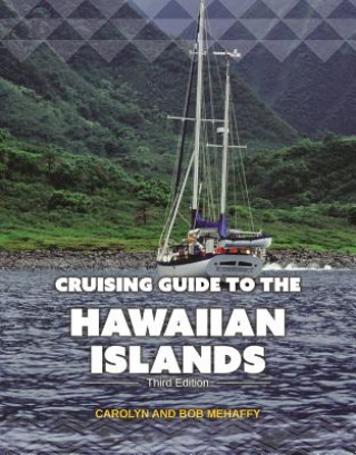 Kniha Cruising Guide to the Hawaiian Islands Carolyn Mehaffy