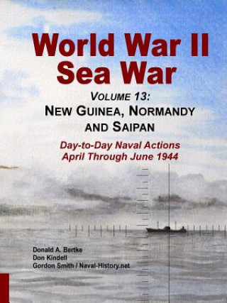Kniha World War II Sea War, Volume 13 Don Kindell