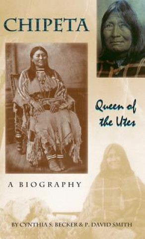 Книга Chipeta: Queen of the Utes Cynthia S Becker
