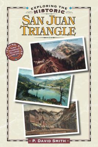 Book Exploring the Historic San Juan Triangle P David Smith