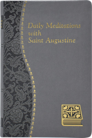 Buch Daily Meditations with St. Augustine: Minute Meditations for Every Day Taken from the Writings of Saint Augustine John Rotelle