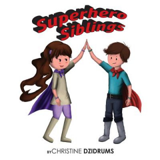 Kniha Superhero Siblings Christine Dzidrums