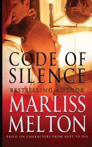 Carte Code of Silence: A Novella Based on Characters from Next to Die Marliss Melton