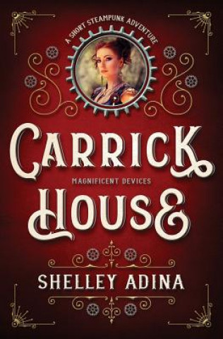 Livro Carrick House: A Short Steampunk Adventure Shelley Adina