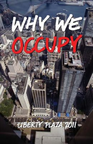 Book Why We Occupy: Liberty Plaza 2011 Olivia Schanzer