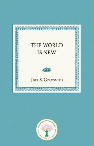 Carte The World Is New Joel S Goldsmith