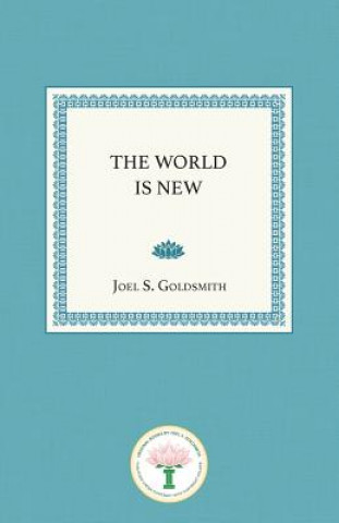 Kniha The World Is New Joel S Goldsmith