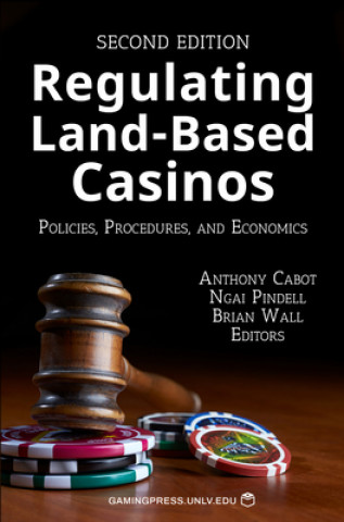 Kniha Regulating Land-Based Casinos, 2: Policies, Procedures, and Economics Anthony Cabot
