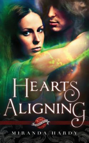 Knjiga Hearts Aligning Miranda Hardy