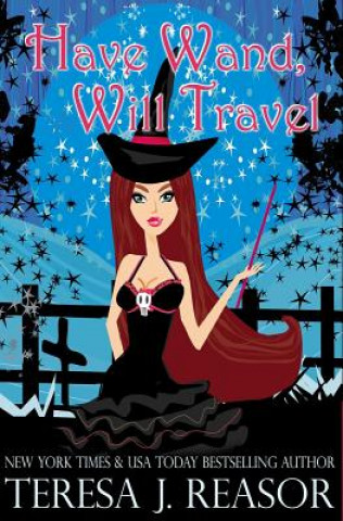 Книга Have Wand, Will Travel Teresa Reasor