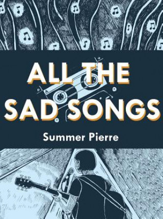 Livre All the Sad Songs Summer Pierre