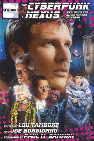 Carte The Cyberpunk Nexus: Exploring the Blade Runner Universe Lou Tambone