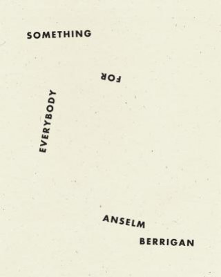 Книга Something for Everybody Anselm Berrigan