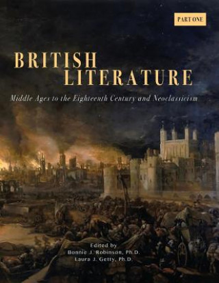 Книга British Literature: Middles Ages to the Eighteenth Century and Neoclassicism - Part One Bonnie J Robinson