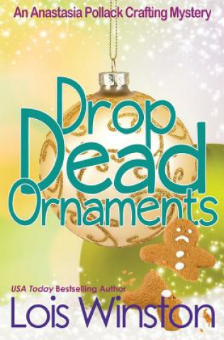 Könyv Drop Dead Ornaments Lois Winston