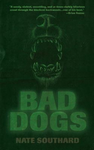 Kniha Bad Dogs Nate Southard