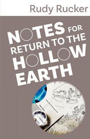 Kniha Notes for Return to the Hollow Earth Rudy Rucker