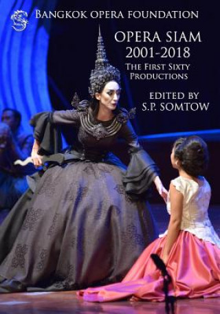 Knjiga Opera Siam 2001-2018: The First Sixty Productions S P Somtow