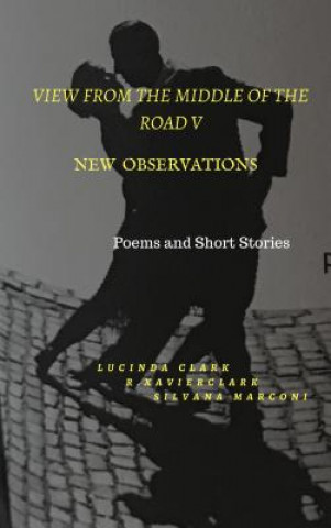 Carte View From The Middle of the Road V: New Observations R Xavier Clark
