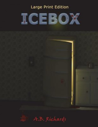 Kniha Icebox: Large Print Edition A B Richards